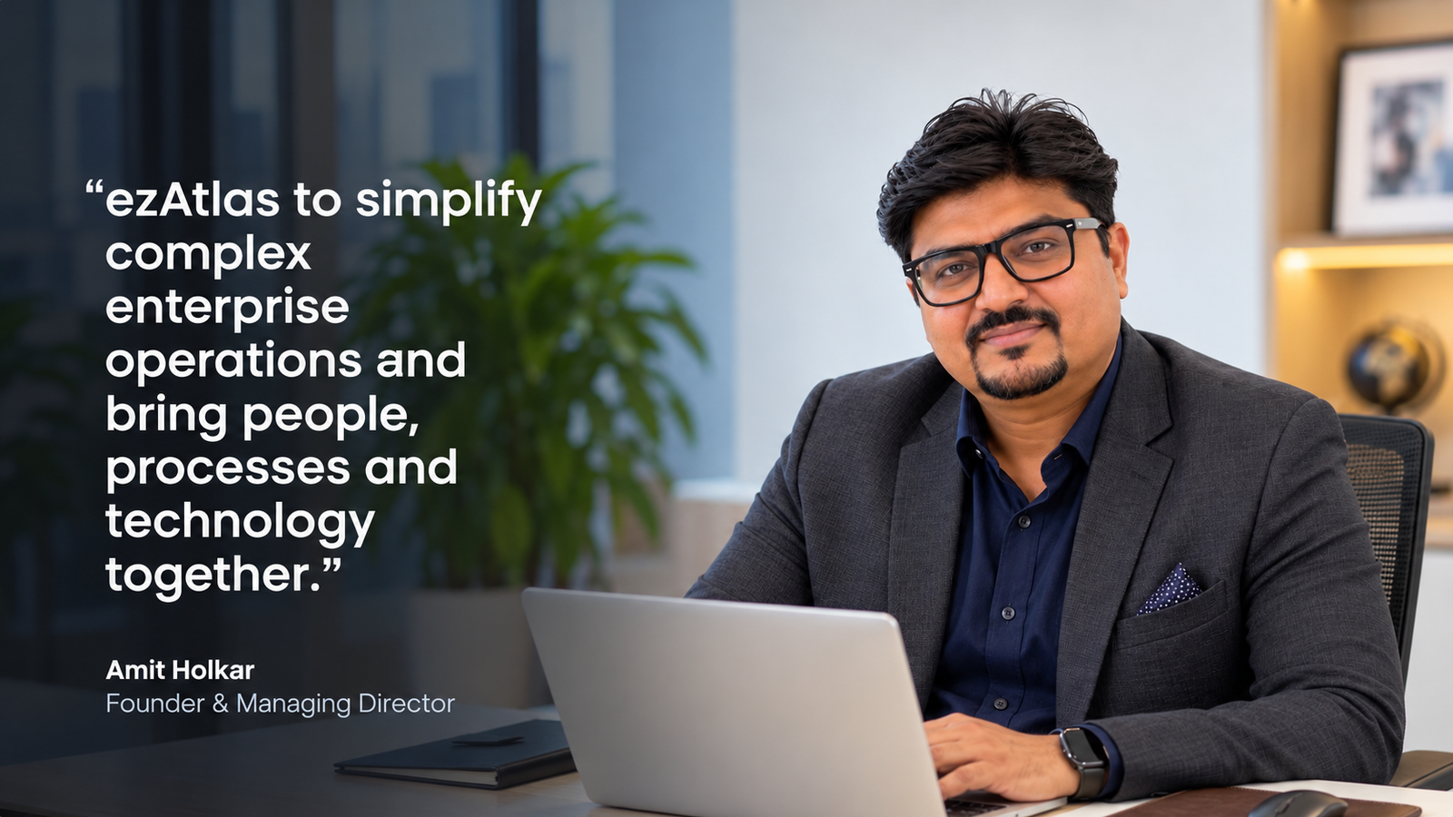 Amit Holkar_ Simplifying Enterprise Operations